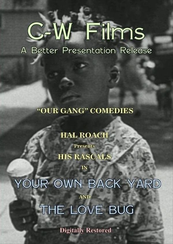 DVD for the restored Our Gang The Little Rascals films Your Own Back Yard and The Love Bug.