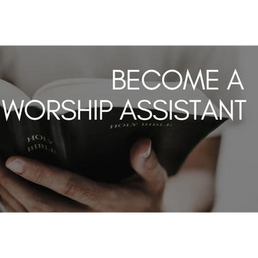 Become a worship assistant and take part in leading worship with the pastor.