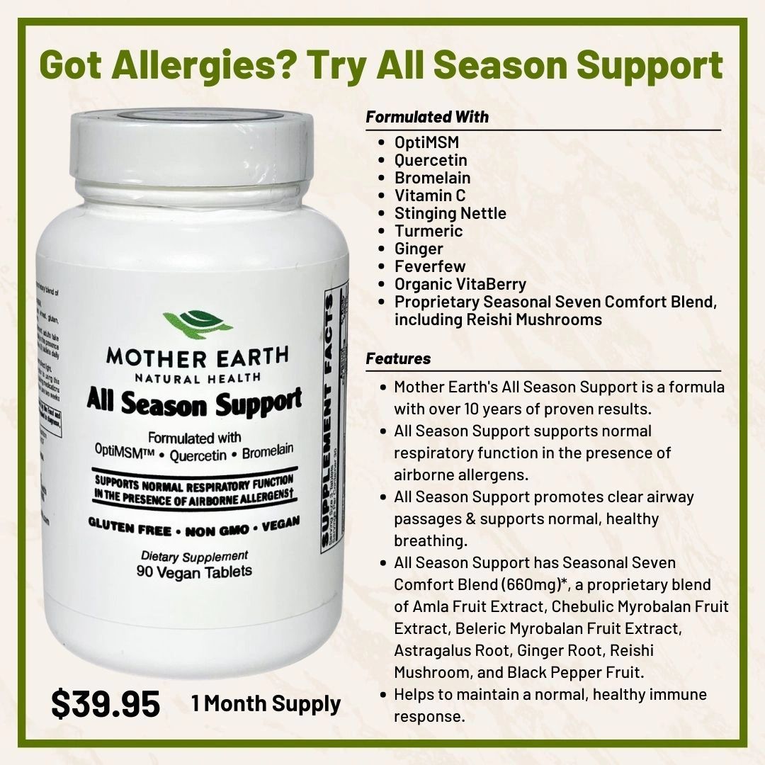 All Season Support is our top selling herb from Mother Earth!  Helps seasonal allergies & sinuses.