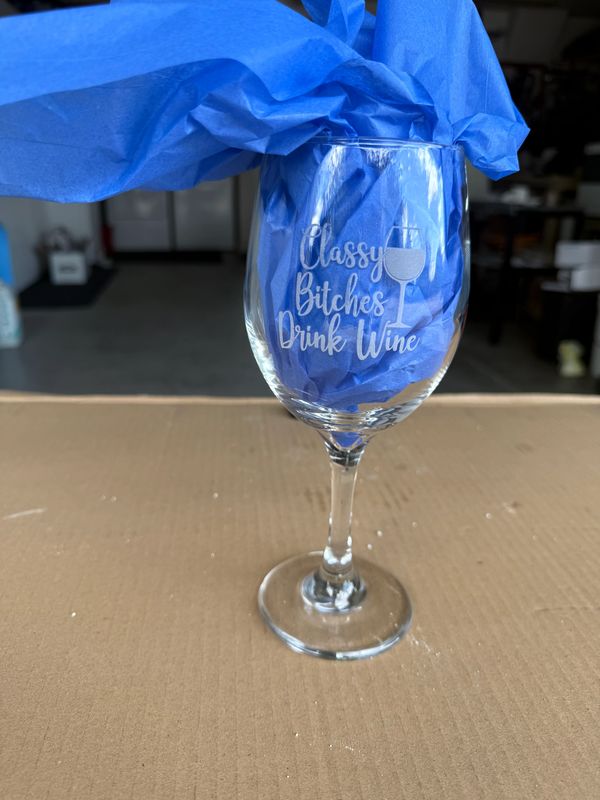 Classy Bitches Drink Wine- Great for those Bachalor Parties. 20 oz Wine glass engraved. You can al