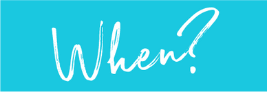 When?