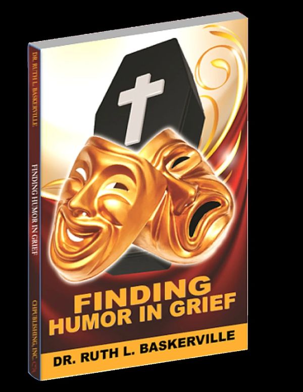 "Finding Humor In Grief" by Dr. Ruth Baskerville