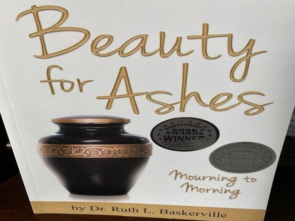 "Beauty For Ashes" by Dr. Ruth Baskerville
