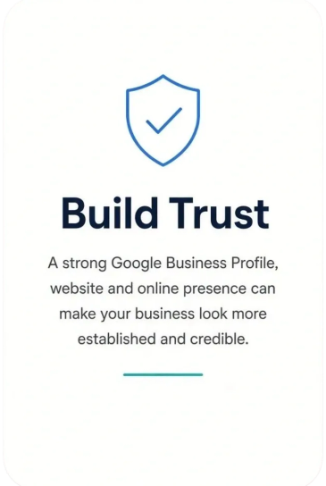 Build trust with a strong online business presence.