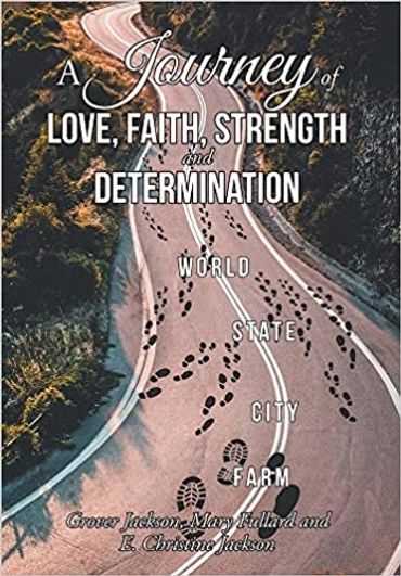 A Journey of Love, Strength and Faith By Grover Jackson...