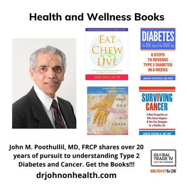 John M Poothullil MD FRCP shares over 20 years of pursuit to understanding Type 2 Diabetes and Cance