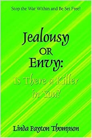 Jealousy or Envy: Is There A Killer In You by Linda Thompson