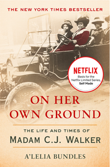 On Her Own Ground: The Life and Times of Madam C.J. Walker by A'Lelia Bundles