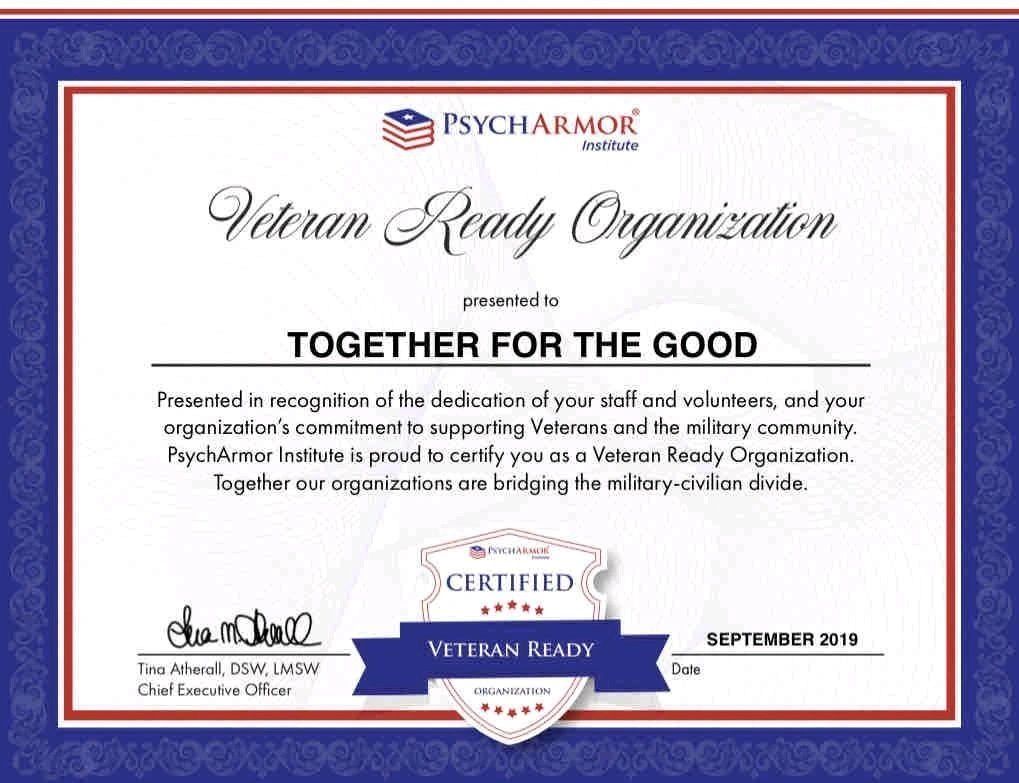 Certificate awarded to Together For The Good as a Veteran Ready Organization by PsychArmor Institute.
