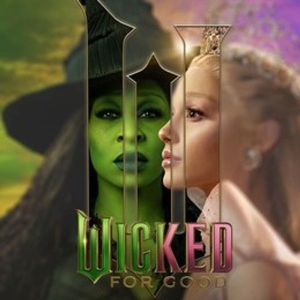 Wicked: For Good musical poster showing the green witch and the blonde princess.