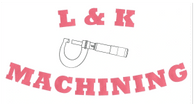 L & K Machining, Inc.