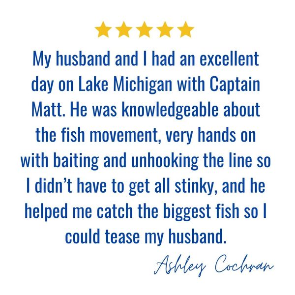 Relentless Pursuit Sport Fishing Testimonial from Ashley Cochran about Lake Michigan Fishing