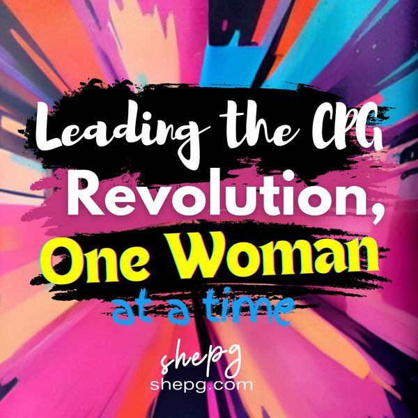 Leading the CPG Revolution, One Woman at a Time