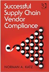 Book cover of Successful Supply Chain Vendor Compliance by Norman A. Katz.