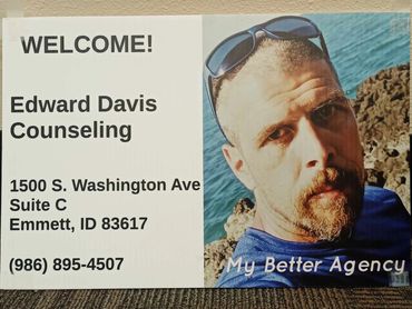 Welcome to counseling office Edward Davis 1500 S. Washington Ave., Suite C Emmett, ID 83617