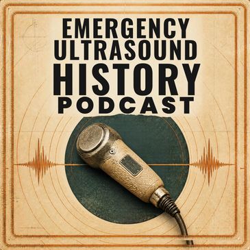 Podcast cover for Emergency Ultrasound History.