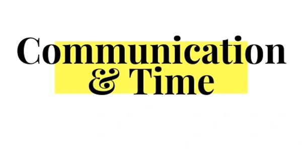 communication and time in black letters