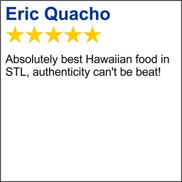 Eric Quacho says Buzz's Hawaiian Grill is the best Hawaiian food in St. Louis, MO.