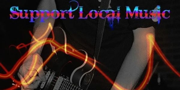 Support Local Music
Support Local Venues
Support Local Musicians