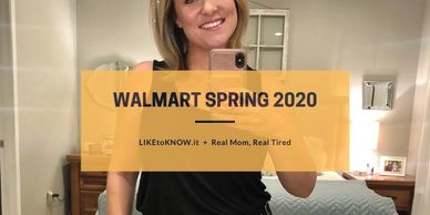 Real Mom, Real Tired collaboration with Walmart and RewardStyle LikeToKnow.It