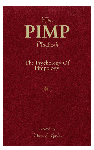 Cover of "The PIMP Playbook: The Psychology Of Pimpology" by Delano B. Gurley.