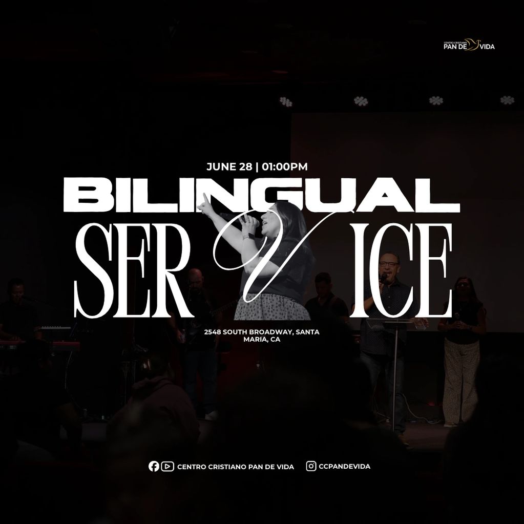 Bilingual church service at Centro Cristiano Pan de Vida on June 28, 1 PM in Santa Maria, CA.