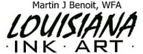 Martin J. Benoit, WFA
LOUISIANA INK ART
Gateway