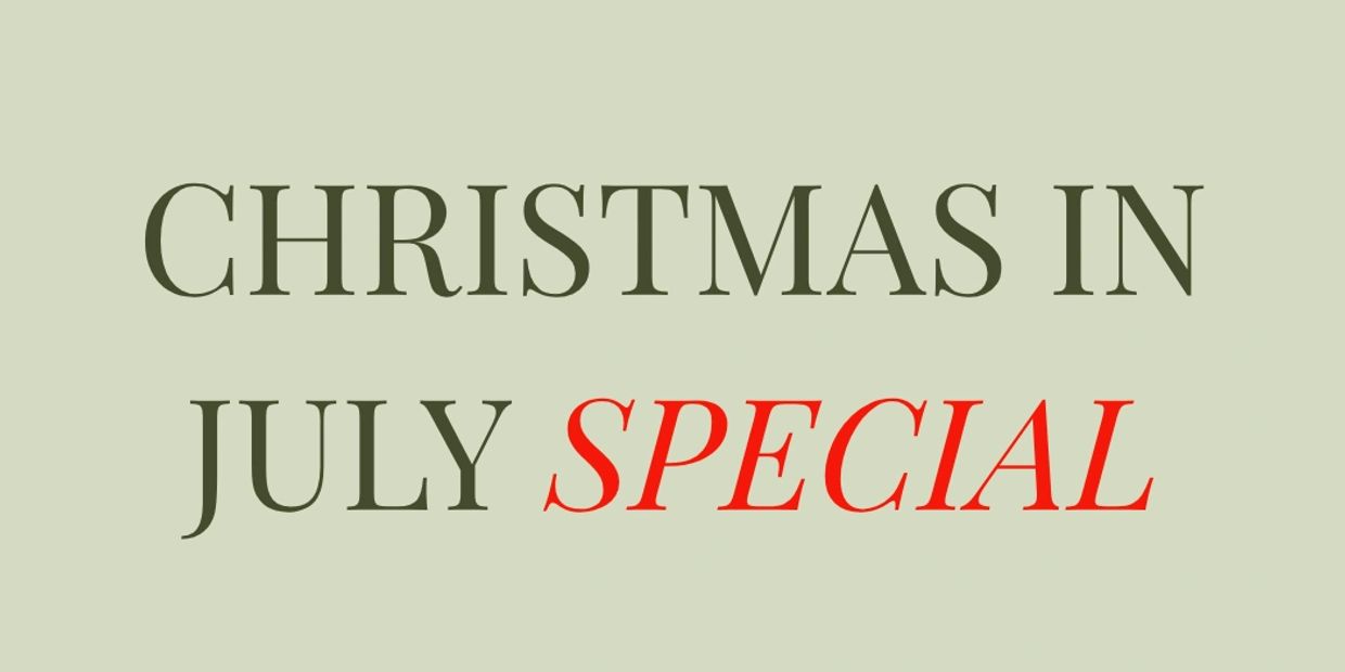 Text announcing a Christmas in July special.