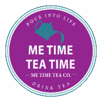     Me Time 
    Tea Time 