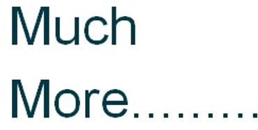Text saying 'Much More........'.