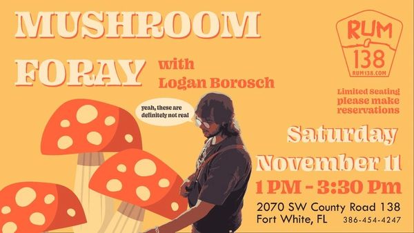 Mushroom walks with Logan Borosch, mycology, Ft. White, High Springs, Lake City, Gainesville FL
