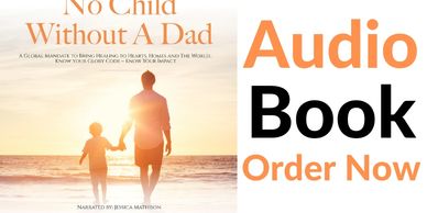 Audio Book, "No Child Without A Dad. Be equipped to impact your family and the world...