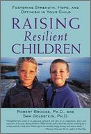 Raising Resilient Children by Robert Brooks & Sam Goldstein