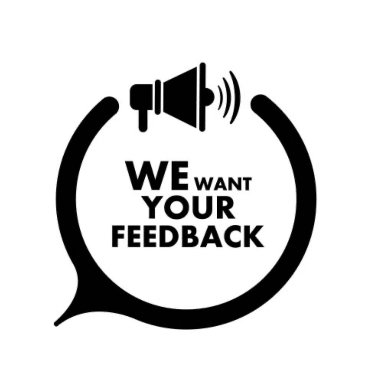 WE WANT YOUR FEEDBACK SIGN