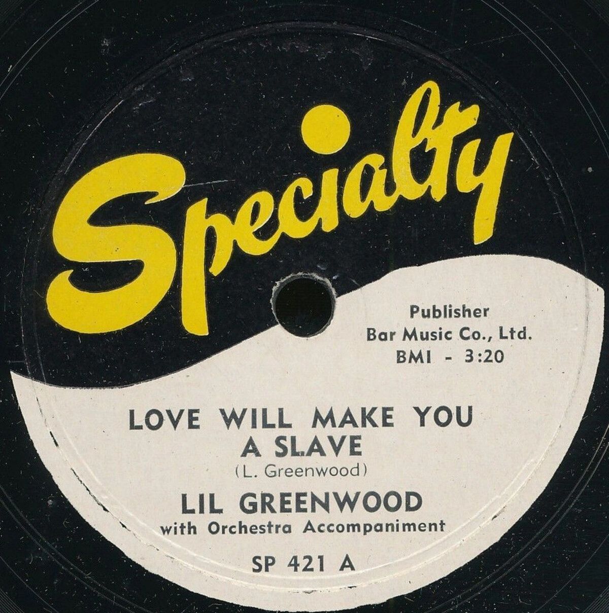 Record label Specialty featuring Lil Greenwood's song Love Will Make You a Slave.