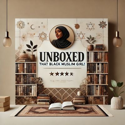 Unboxed: That Black Muslim Girl – A must-read diverse book on culture, faith, and empowerment.