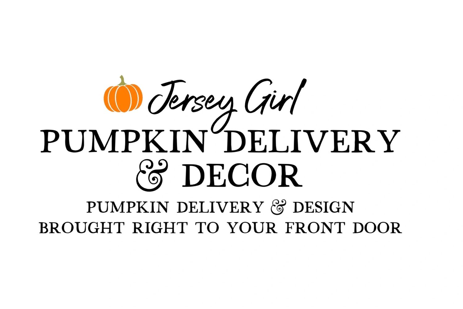 Jersey Girl Pumpkin Delivery & Decor offers pumpkin delivery and design to your front door.
Pumpkin concierge service
Professional Porch decorator
Porch pumpkins