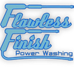 FLAWLESS FINISH POWER WASHING