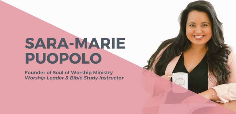 Sara-Marie Puopolo Founder of Soul of Worship Ministry. Worship Leader and Bible Study Instructor.