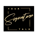 Your Signature Talk