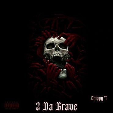 Chippy T - 2 Da Grave