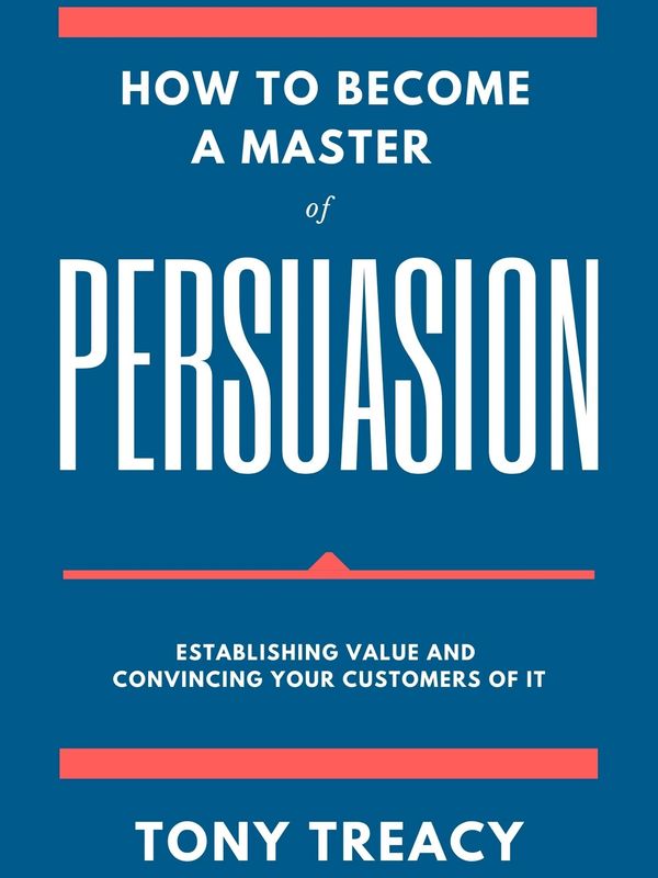 The cover of How to Become a Master of Perusuasion, a new book by Tony Treacy