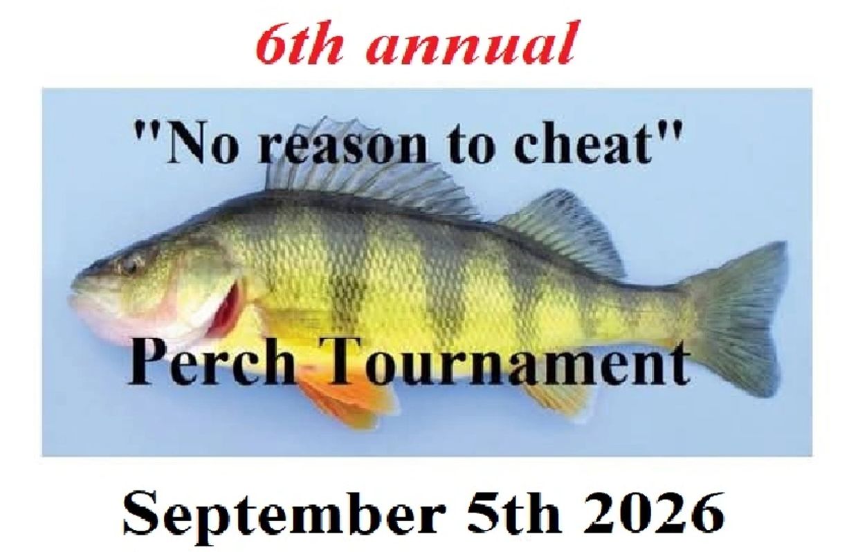 6th annual Perch Tournament on September 5th, 2026 with theme 'No reason to cheat'.