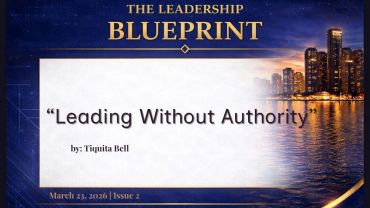 Leadership doesn't require a title. This issue explores how influence, consistency, and accountabili