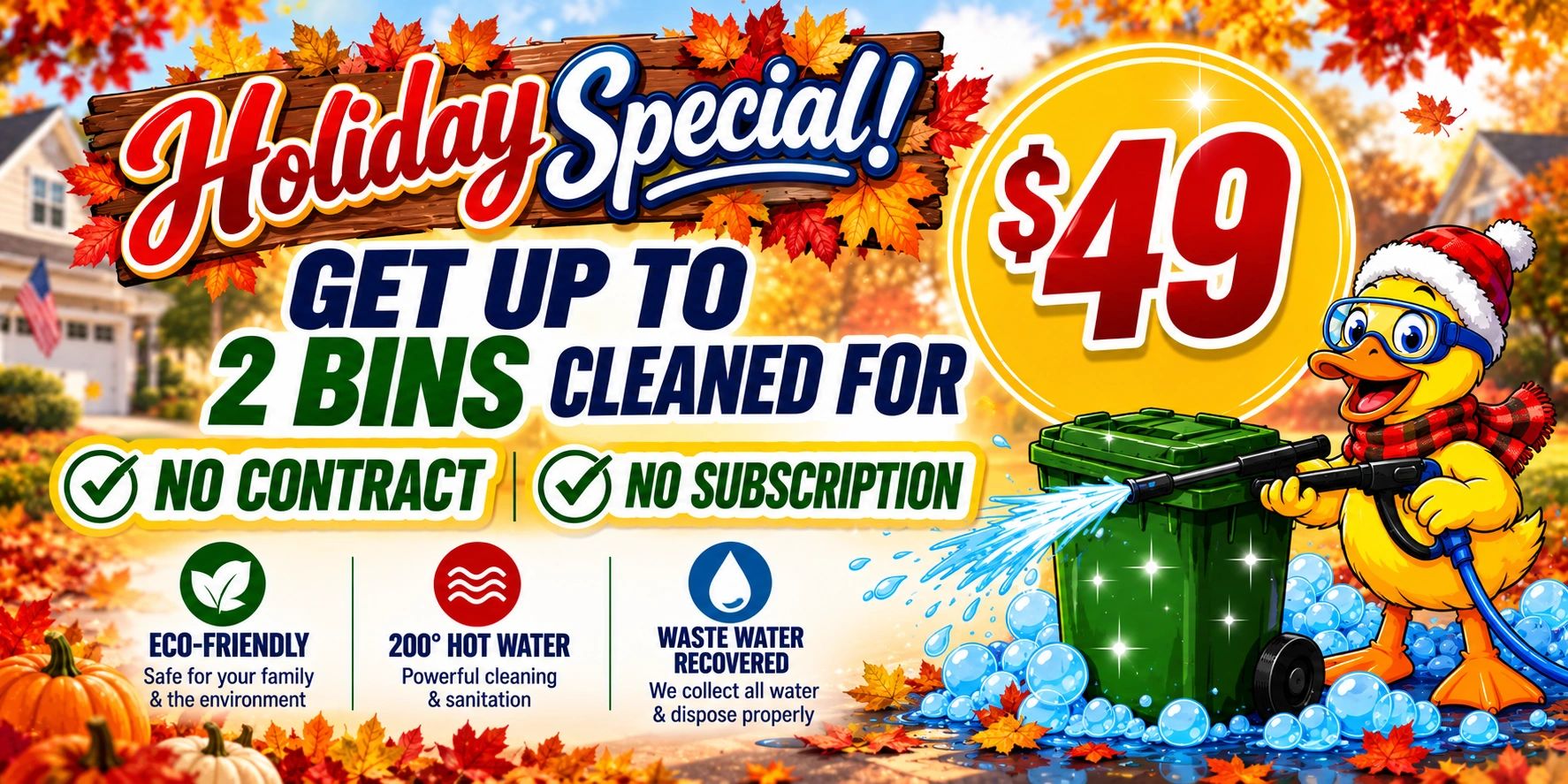 Holiday special offer for cleaning up to 2 bins for $49, no contract, eco-friendly.