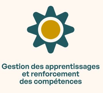 Gestion des apprentissages et renforcement des compétences