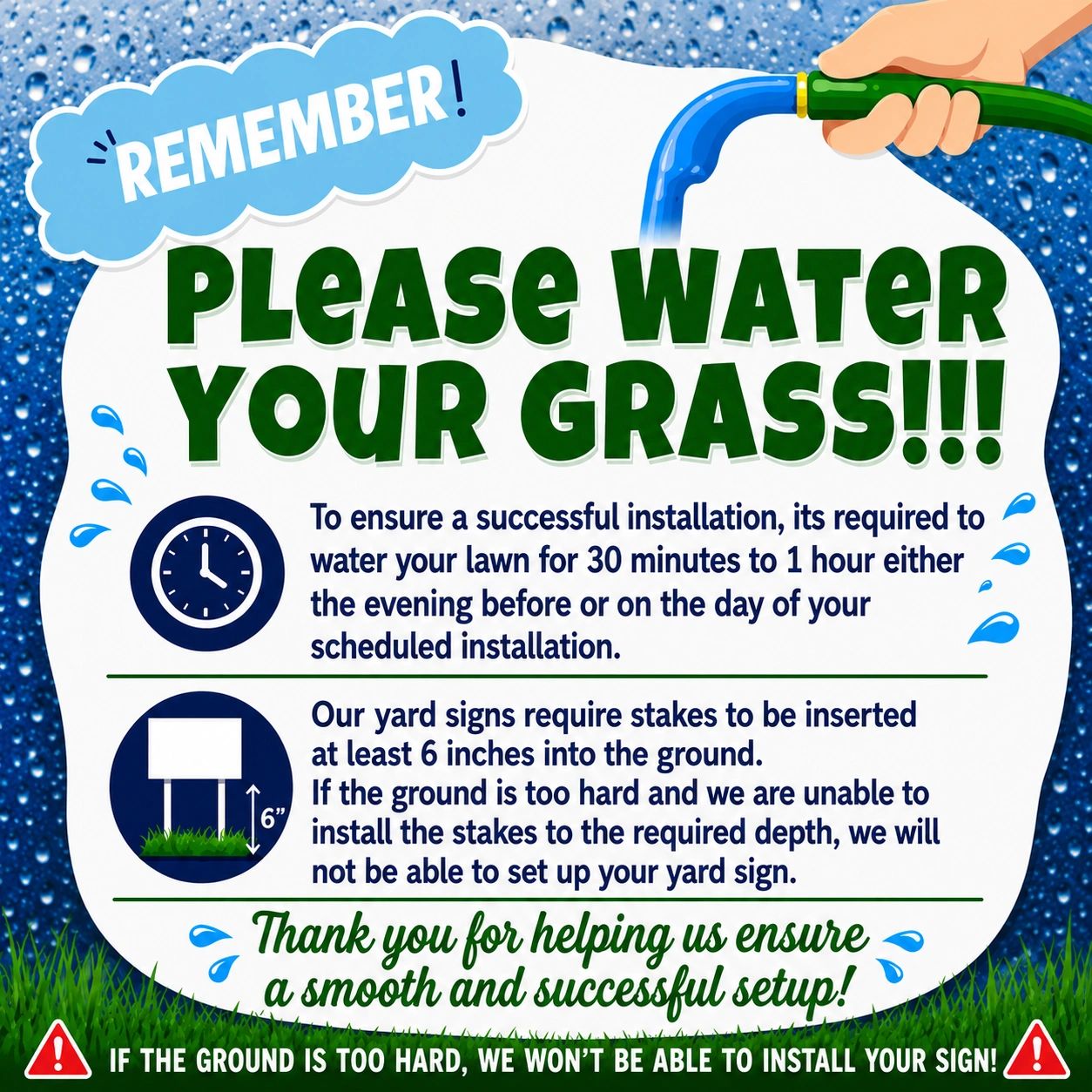 Reminder to water your grass before yard sign installation for successful setup.