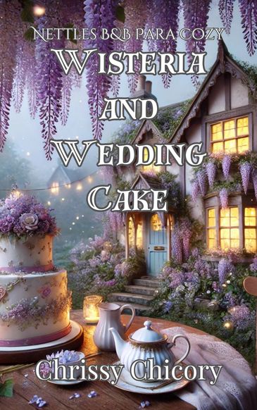 Wisteria and Wedding Cake cover, Nettles B&B series, Daytona Beach Florida, Chrissy Chicory