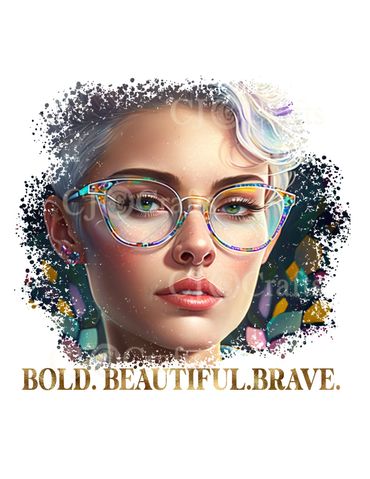 Image #I1
Bold.Beautiful.Brave.