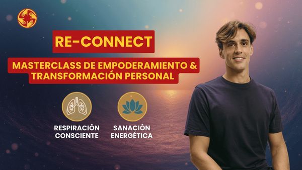 Masterclass Re-Connect: sanación energética y respiración consciente. Sanando Juntos